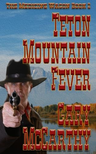 Beispielbild fr Teton Mountain Fever (The Medicine Wagon) zum Verkauf von HPB-Ruby