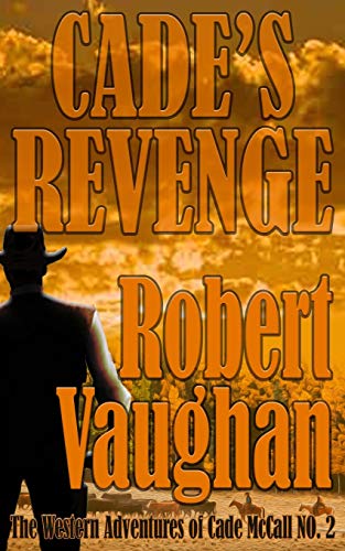 Stock image for Cade's Revenge: The Western Adventures of Cade McCall Book II for sale by Once Upon A Time Books