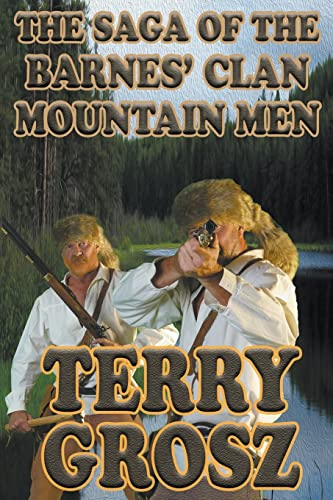 9781629186702: The Saga of the Barnes' Clan, Mountain Men