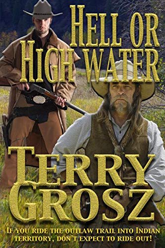 9781629187037: Hell or High Water in the Indian Territory: The Adventures of the Dodson Brothers, Deputy U.S. Marshals