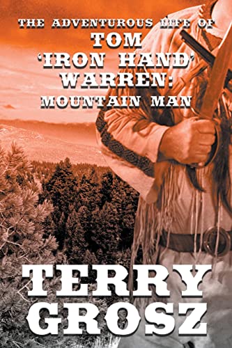 9781629187747: The Adventurous Life of Tom "Iron Hand" Warren: Mountain Man: 5