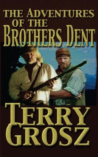Beispielbild fr The Adventures Of The Brothers Dent: Mountain Men zum Verkauf von SecondSale