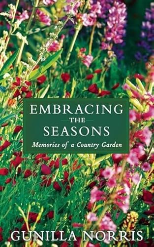 9781629190051: Embracing the Seasons: Memories of a Country Garden