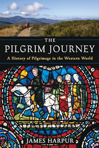 Beispielbild fr The Pilgrim Journey : A History of Pilgrimage in the Western World zum Verkauf von Better World Books