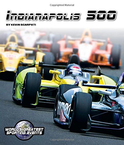 Stock image for Indianapolis 500 (World's Greatest Sporting Events) for sale by Irish Booksellers