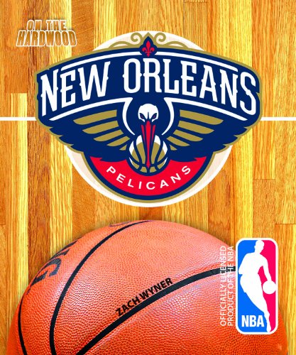 9781629201849: New Orleans Pelicans (On the Hardwood)