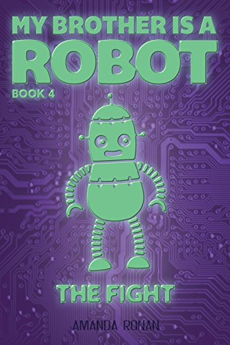 Stock image for The Fight (My Brother Is a Robot) for sale by Irish Booksellers