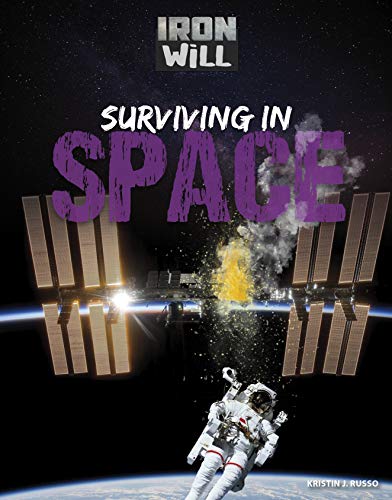 Beispielbild fr Surviving in Space (Iron Will) zum Verkauf von Irish Booksellers