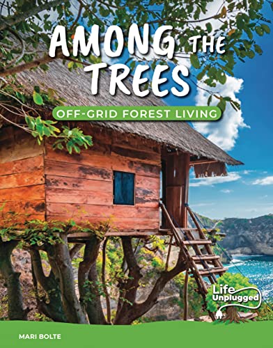 Stock image for Among the Trees: Off-Grid Forest Living for sale by ThriftBooks-Dallas
