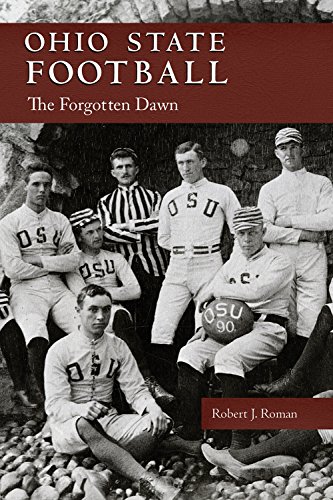 Stock image for Ohio State Football: The Forgotten Dawn (Ohio History and Culture) for sale by HPB-Diamond