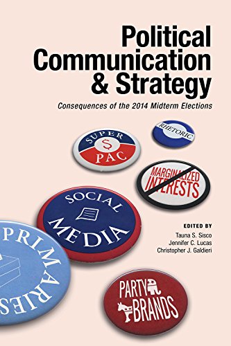 Stock image for Political Communication & Strategy: Consequences of the 2014 Midterm Elections (Bliss Institute) for sale by BookHolders