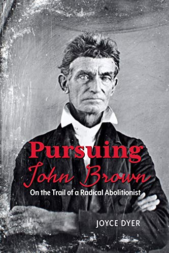 9781629221366: Pursuing John Brown: On the Trail of a Radical Abolitionist (Ohio History and Culture)