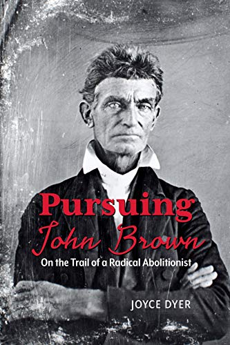 Stock image for Pursuing John Brown: On the Trail of a Radical Abolitionist (Ohio History and Culture) for sale by Lakeside Books