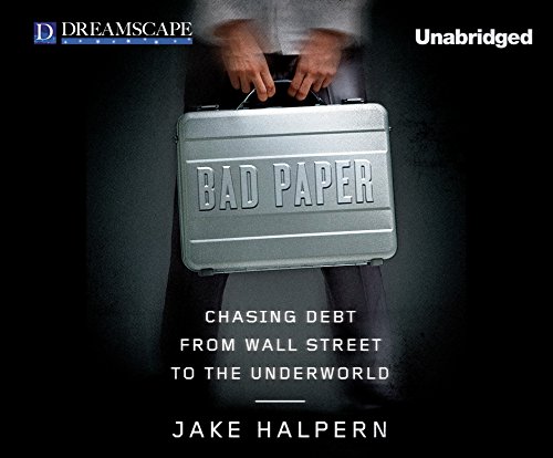 Stock image for Bad Paper: Chasing Debt from Wall Street to the Underworld for sale by SecondSale