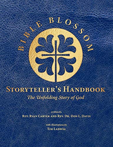 9781629323206: Bible Blossom Storyteller's Handbook: The Unfolding Story of God
