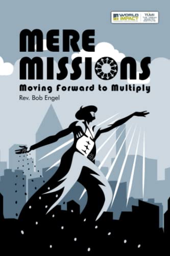 Stock image for Mere Missions: Moving Forward to Multiply for sale by ThriftBooks-Atlanta