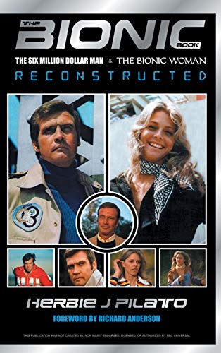 Beispielbild fr The Bionic Book: The Six Million Dollar Man and the Bionic Woman Reconstructed zum Verkauf von ThriftBooks-Dallas