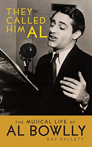 Imagen de archivo de They Called Him Al: The Musical Life of Al Bowlly (hardback) a la venta por Lucky's Textbooks