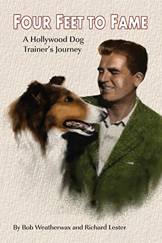 Beispielbild fr Four Feet To Fame: A Hollywood Dog Trainer?s Journey zum Verkauf von Better World Books