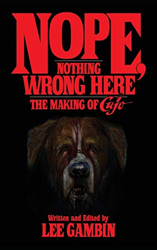 9781629331355: Nope, Nothing Wrong Here: The Making of Cujo (hardback)