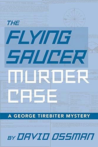 Beispielbild fr The Flying Saucer Murder Case - A George Tirebiter Mystery zum Verkauf von Chiron Media