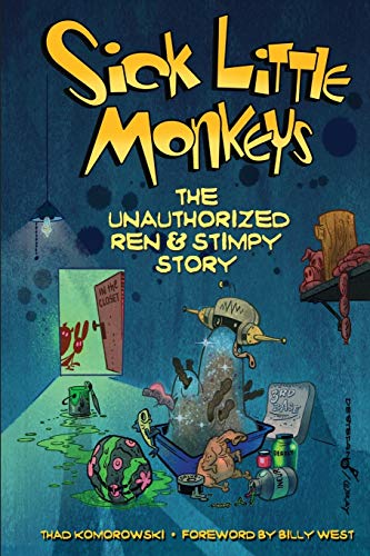 Beispielbild fr Sick Little Monkeys: The Unauthorized Ren & Stimpy Story zum Verkauf von Chiron Media
