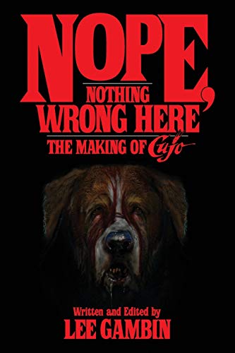 9781629332697: Nope, Nothing Wrong Here: The Making of Cujo