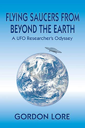 Stock image for Flying Saucers From Beyond the Earth: A UFO Researcher?s Odyssey for sale by Lucky's Textbooks