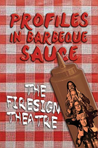 Beispielbild fr PROFILES IN BARBEQUE SAUCE The Psychedelic Firesign Theatre On Stage - 1967-1972 (hardback) zum Verkauf von Buchpark