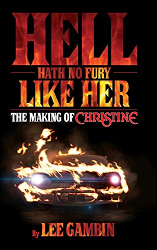9781629333939: Hell Hath No Fury Like Her: The Making of Christine (hardback)