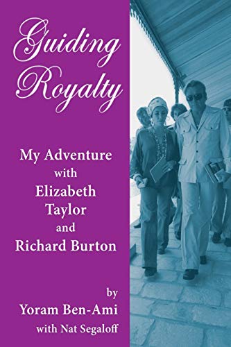 Beispielbild fr Guiding Royalty: My Adventure with Elizabeth Taylor and Richard Burton zum Verkauf von Lucky's Textbooks