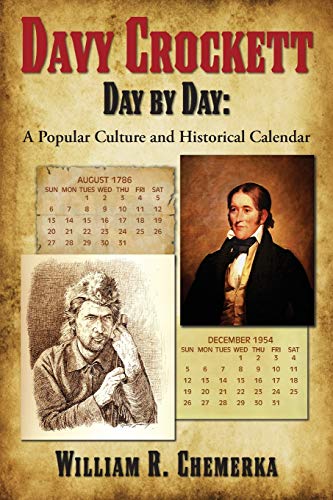 Beispielbild fr Davy Crockett Day by Day: A Popular Culture and Historical Calendar zum Verkauf von Lucky's Textbooks