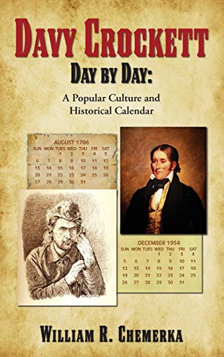 Beispielbild fr Davy Crockett Day by Day: A Popular Culture and Historical Calendar (hardback) zum Verkauf von Lucky's Textbooks