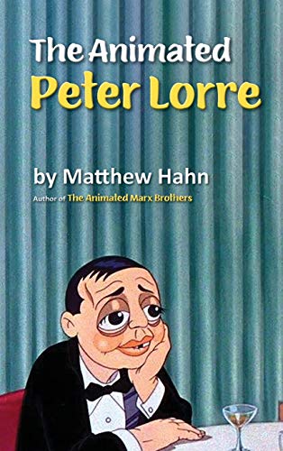 Stock image for The Animated Peter Lorre (hardback) for sale by Better World Books: West