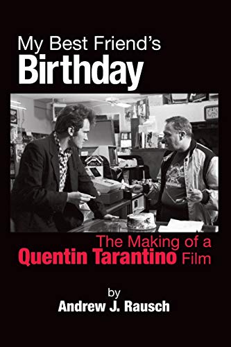 9781629334837: My Best Friend’s Birthday: The Making of a Quentin Tarantino Film