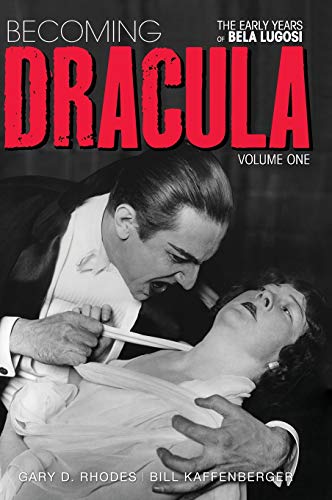 Beispielbild fr Becoming Dracula - The Early Years Of Bela Lugosi Vol. 1 (hardback) zum Verkauf von GreatBookPrices