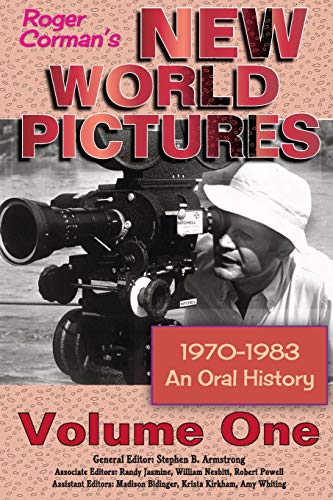 

Roger Corman's New World Pictures (1970-1983): An Oral History Volume 1