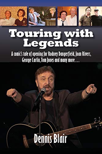 Stock image for Touring with Legends (hardback): A comic's tale of opening for Rodney Dangerfield, Joan Rivers, George Carlin, Tom Jones and many more. for sale by Recycle Bookstore