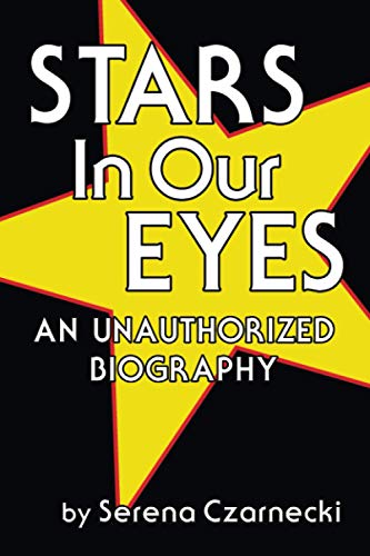Stock image for Stars In Our Eyes An Unauthorized Biography for sale by PBShop.store US