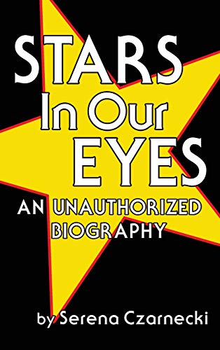 Stock image for Stars In Our Eyes hardback An Unauthorized Biography for sale by PBShop.store US