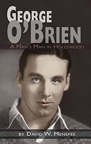 Beispielbild fr George O'brien - A Man's Man In Hollywood (hardback) zum Verkauf von GreatBookPrices