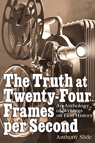 Stock image for The Truth at TwentyFour Frames per Second An Anthology of Writings on Film History for sale by PBShop.store US
