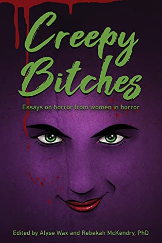 Beispielbild fr Creepy Bitches: Essays On Horror From Women In Horror zum Verkauf von HPB-Emerald