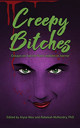 9781629337494: Creepy Bitches (hardback): Essays On Horror From Women In Horror