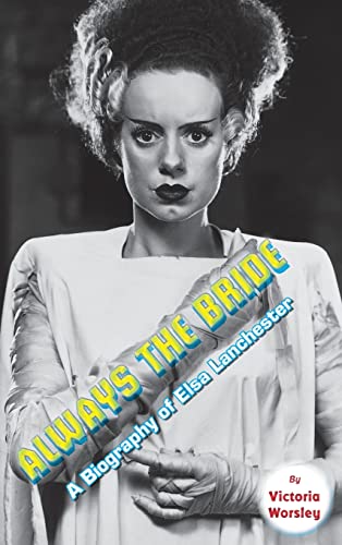 Stock image for Always The Bride - A Biography Of Elsa Lanchester (hardback) for sale by GreatBookPrices