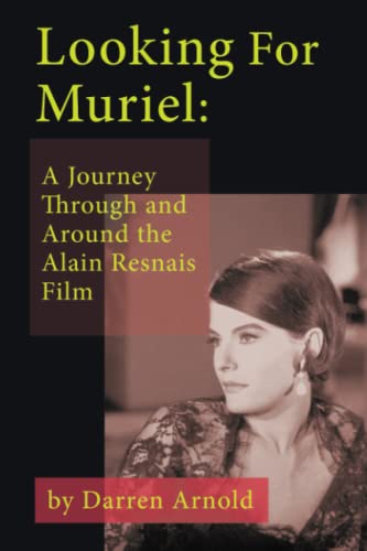Imagen de archivo de Looking For Muriel: A Journey Through and Around the Alain Resnais Film a la venta por GreatBookPrices