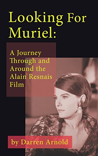 9781629338613: Looking For Muriel (hardback): A Journey Through and Around the Alain Resnais Film