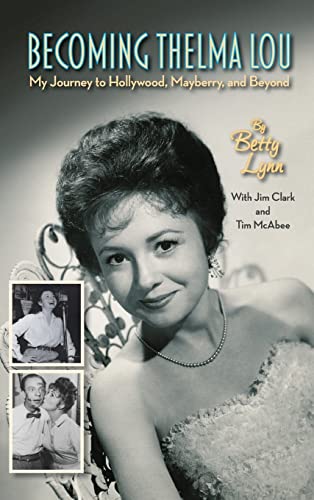 Stock image for Becoming Thelma Lou - My Journey to Hollywood, Mayberry, and Beyond for sale by Reader's Corner, Inc.