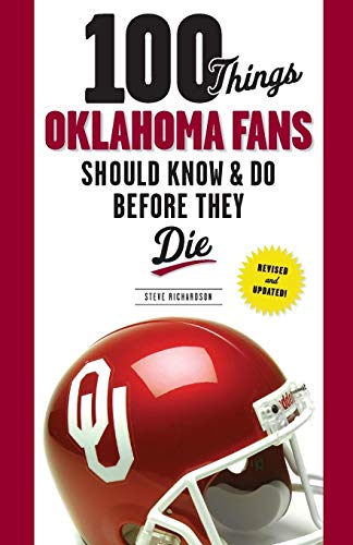 Beispielbild fr 100 Things Oklahoma Fans Should Know & Do Before They Die (100 Things.Fans Should Know) zum Verkauf von Once Upon A Time Books