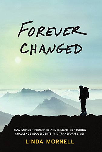 Forever Changed: How Summer Programs and Insight Mentoring Challenge Adolescents and Transform Lives